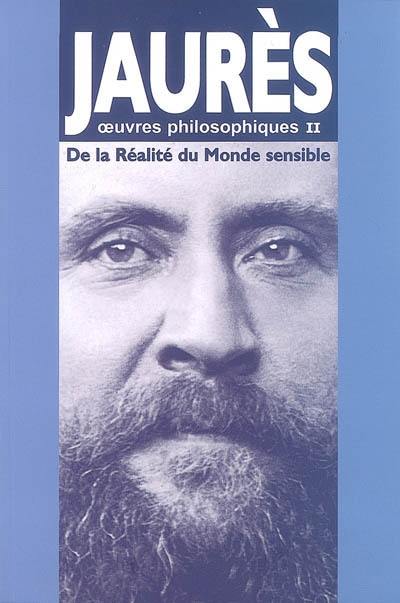 Oeuvres philosophiques. Vol. 2. De la réalité du monde sensible