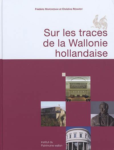 Sur les traces de la Wallonie hollandaise