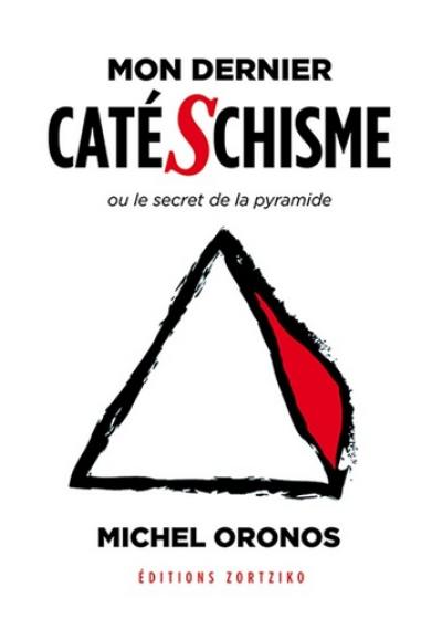 Mon dernier catéschisme ou Le secret de la pyramide