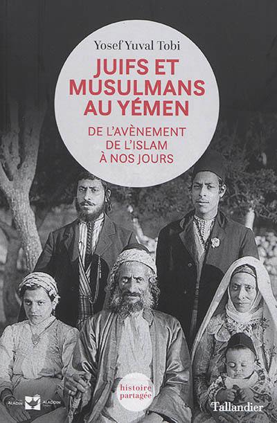 Juifs et musulmans au Yémen : de l'avènement de l'islam à nos jours