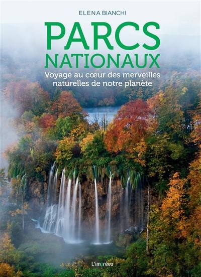 Parcs nationaux : voyage au coeur des merveilles naturelles de notre planète