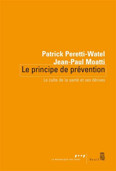 Le principe de prévention : le culte de la santé et ses dérives