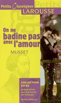 On ne badine pas avec l'amour : théâtre, proverbe dramatique