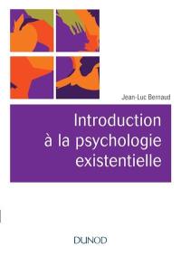 Introduction à la psychologie existentielle