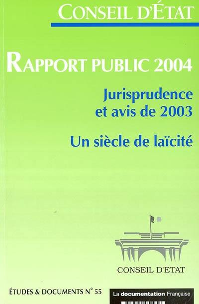 Un siècle de laïcité : rapport public 2004 : jurisprudence et avis de 2003