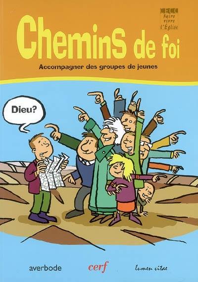 Chemins de foi. Accompagner des groupes de jeunes de 10 à 13 ans