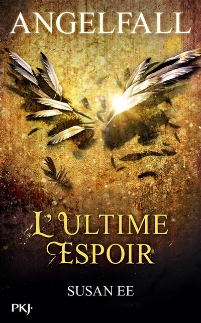 Angelfall. Vol. 3. L'ultime espoir