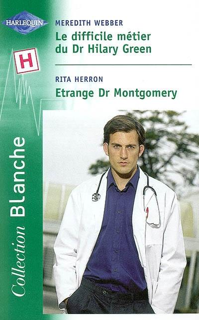 Le difficile métier du docteur Hilary Green. Etrange docteur Montgomery