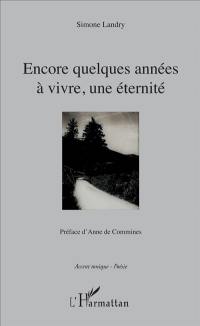 Encore quelques années à vivre, une éternité