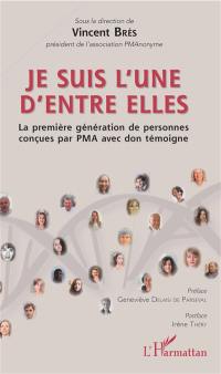 Je suis l'une d'entre elles : la première génération de personnes conçues par PMA avec don témoigne