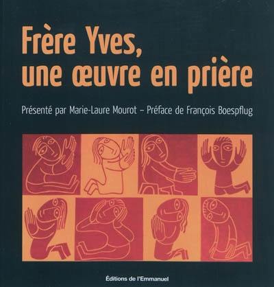 Frère Yves, une oeuvre en prière