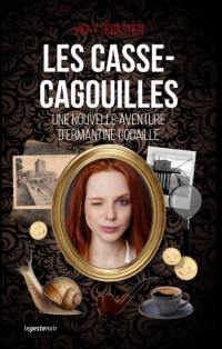 Une aventure d'Ermantine Godaille. Les casse-cagouilles