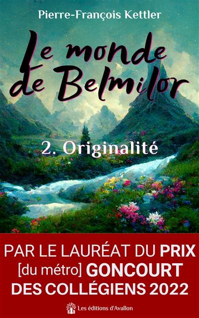 Le monde de Belmilor. Vol. 2. Originalité