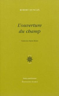 L'ouverture du champ. Un essai en guerre. Ecrire l'écriture