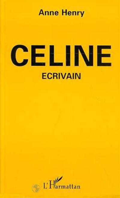 Céline, écrivain