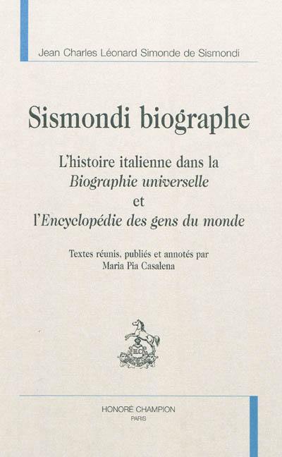 Sismondi biographe : l'histoire italienne dans la Biographie universelle et l'Encyclopédie des gens du monde