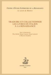 Traduire et collectionner les livres en italien à la Renaissance