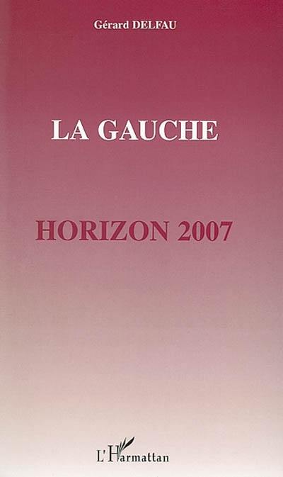 La gauche : horizon 2007