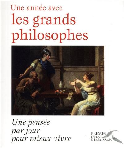 Une année avec les grands philosophes : une pensée par jour pour mieux vivre