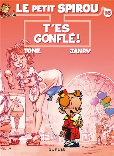 Le petit Spirou. Vol. 16. T'es gonflé !