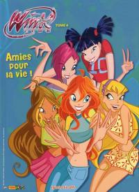 Winx club. Vol. 4. Une amie pour la vie !