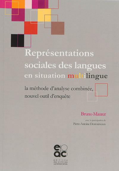 Représentations sociales des langues en situation multilingue : la méthode d'analyse combinée, nouvel outil d'enquête