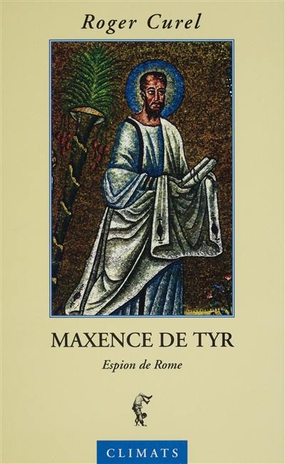 Maxence de Tyr : espion de Rome