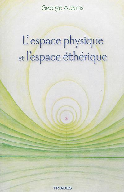 L'espace physique et l'espace éthérique