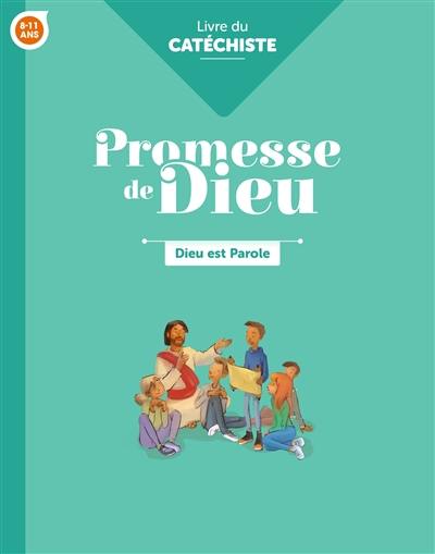 Dieu est parole, 8-11 ans : livre du catéchiste