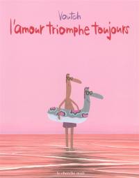 L'amour triomphe toujours