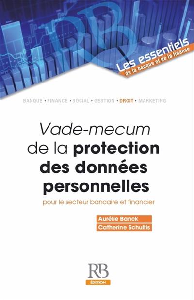 Vade-mecum de la protection des données personnelles pour le secteur bancaire et financier