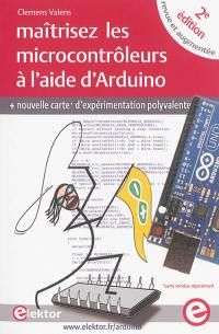 Maîtrisez les microcontrôleurs à l'aide d'Arduino : + nouvelle carte d'expérimentation polyvalente