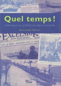 Quel temps ! : chronique de la météo de 1900 à nos jours