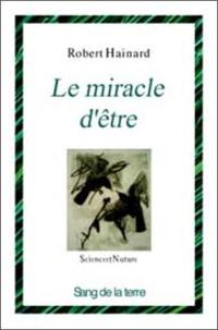 Le miracle d'être : science et nature