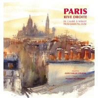 Paris, rive droite : de l'aube à minuit. Paris, rive droite : from dawn till dusk