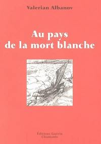 Au pays de la mort blanche