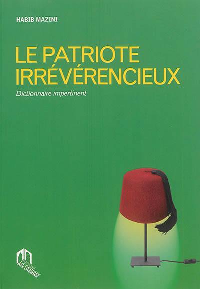 Le patriote irrévérencieux : dictionnaire impertinent