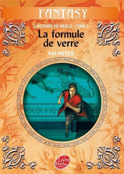 L'histoire de Merle. Vol. 3. La formule de verre