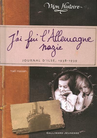 J'ai fui l'Allemagne nazie : journal d'Ilse, 1938-1939