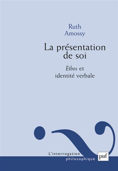 La présentation de soi : ethos et identité verbale