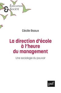 La direction d'école à l'heure du management : une sociologie du pouvoir