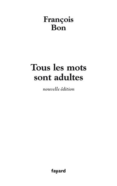 Tous les mots sont adultes : méthode pour l'atelier d'écriture