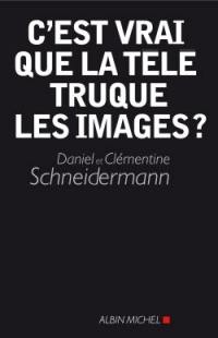 C'est vrai que la télé truque les images ?