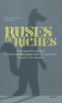 Ruses de riches : pourquoi les riches veulent maintenant aider les pauvres et sauver le monde