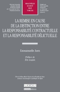 La remise en cause de la distinction entre la responsabilité contractuelle et la responsabilité délictuelle