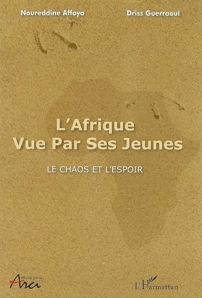 L'Afrique vue par ses jeunes : le chaos et l'espoir