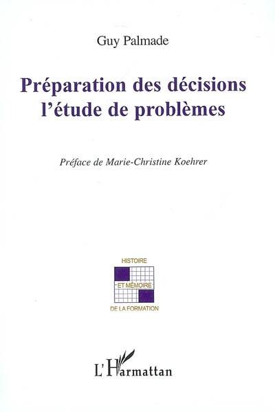 Préparation des décisions : l'étude de problèmes