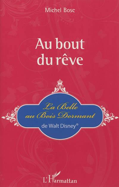 Au bout du rêve : La belle au bois dormant de Walt Disney