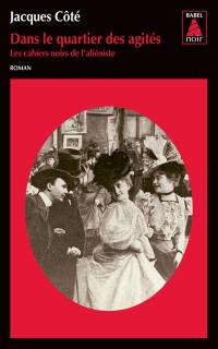 Les cahiers noirs de l'aliéniste. Vol. 1. Dans le quartier des agités