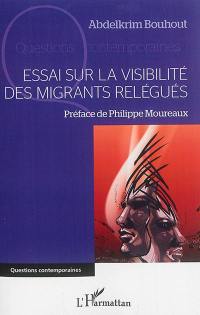 Essai sur la visibilité des migrants relégués